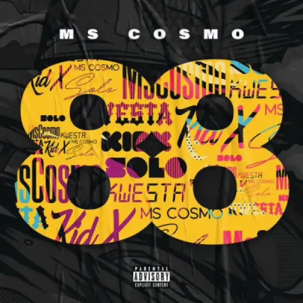 Ms Cosmo - 88 ft. Kwesta, Kid X & Solo